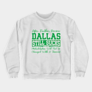 After Further Review Dallas Still Sucks Philadelphia Football Fan Crewneck Sweatshirt